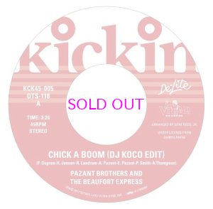 画像1: KICKIN PRESENTS DE-LITE 45 EP CHICK A BOOM (DJ KOCO EDIT) / PAZANT BROTHERS AND THE BEAUFORT EXPRESS