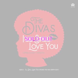 画像1:  DIVAS / I'll Still Love You Unreleased Version / RYUHEI THE MAN 33rpm EDIT (7")