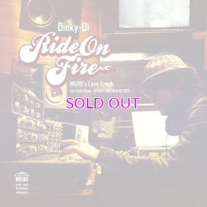画像1: DINKY-DI / Ride On Fire(MURO's LOVE Break) / Gold Wave(RYUHEI THE MAN 45 EDIT) (7") 