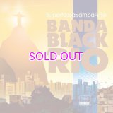  BANDA BLACK RIO / SUPER NOVA SAMBA FUNK - COLOUR VINYL (RSD EDITION)