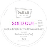 BOOBIE KNIGHT & THE UNIVERSAL LADY / The Lovomaniacs (Sex) / April 7"