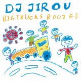 DJ Jirou / Big Trucks Route3