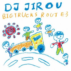 画像1: DJ Jirou / Big Trucks Route3  
