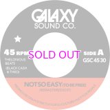 GALAXY SOUND CO / NOT SO EASY (TO BE FREE KLAN EDITS) / OUR LIVES ARE SHAPED 7"