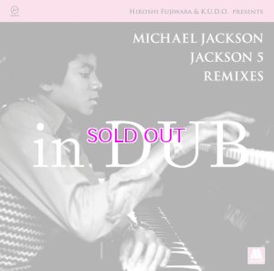 画像1: HIROSHI FUJIWARA & K.U.D.O. PRESENTS MICHAEL JACKSON / JACKSON5 REMIXES IN DUB "LP"