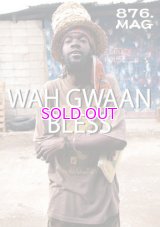 876.MAG "WAH GWAAN BLESS” by 212.MAG