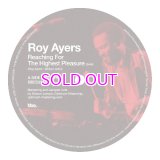 ROY AYERS / REACHING FOR THE HIGHEST PLEASURE / I AM YOUR MIND (PART 2) PEPE BRADOCK MAIN MIX 10"