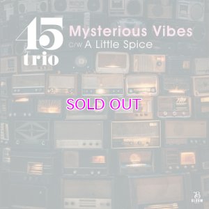 画像1: 45trio / MYSTERIOUS VIBES / A LITTLE SPICE 7"
