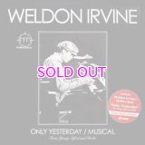 WELDON IRVINE / Only Yesterday / Musical 7"