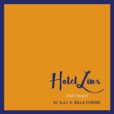 DJ D.A.I. & KILLA TURNER / B.D. - HOTEL LINX 2