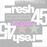 DJ MURO FRESH 45 -R&B FLAVOR ON 45s-