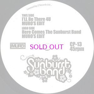 画像1: THE SUNBURST BAND : I’LL BE THERE 4 U (MURO’S EDIT) / HERE COMES THE SUNBURST BAND (MURO’S EDIT) 