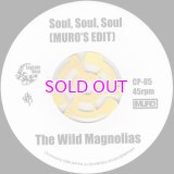 THE WILD MAGNOLIAS / SOUL, SOUL, SOUL [MURO'S EDIT] / LA CLAVE / LATIN SLIDE / 45"