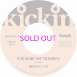 NATURAL HIGH / YOU MAKE ME SO HAPPY / THAT’S WHY / 45"