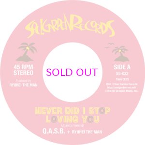 画像1:  Q.A.S.B. + RYUHEI THE MAN / NEVER DID I STOP LOVING YOU / 7"