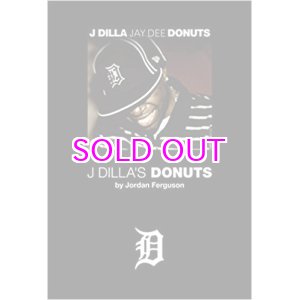 画像: ジョーダン・ファーガソン J・ディラと《ドーナツ》のビート革命 / J Dilla's Donuts [Jordan Ferguson]