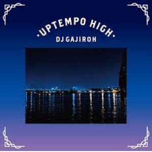 画像:  DJ GAJIROH / UPTEMPO HIGH UP (MIXCD)