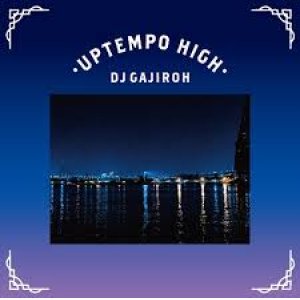 画像: DJ GAJIROH / UPTEMPO HIGH UP (MIXCD)