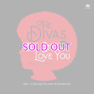 画像: DIVAS / I'll Still Love You Unreleased Version / RYUHEI THE MAN 33rpm EDIT (7")