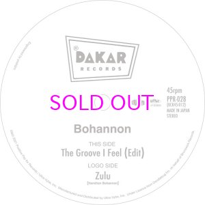 画像: BOHANNON / The Groove I Feel (Edit) / Zulu 7"