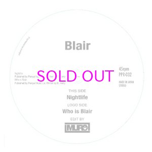 画像: BLAIR (BLACKBYRDS) NIGHTLIFE(MURO EDIT) / WHO IS BLAIR(MURO EDIT) 7"