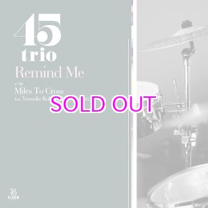 画像: 45trio / REMIND ME / MILES TO CROSS 7"