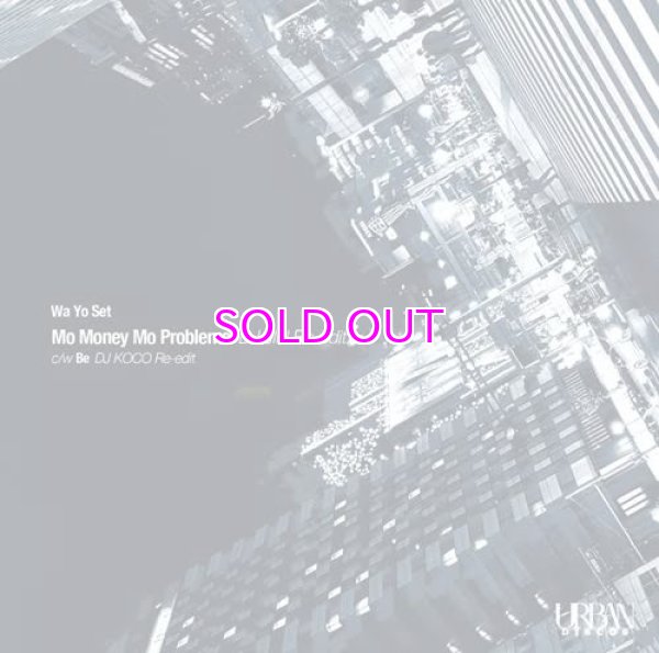 画像1: Wa Yo Set / Mo Money Mo Problems (DJ JIN Re-edit) / Be (DJ KOCO Re-edit) 7" (1)
