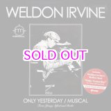 画像: WELDON IRVINE / Only Yesterday / Musical 7"