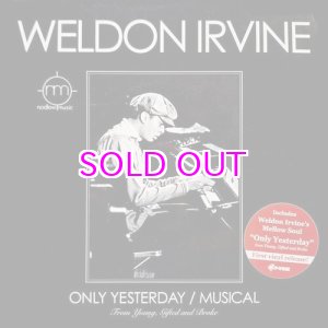 画像: WELDON IRVINE / Only Yesterday / Musical 7"