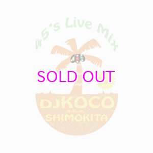 画像: DJ KOCO 45's LIVE MIX -REGGAE-
