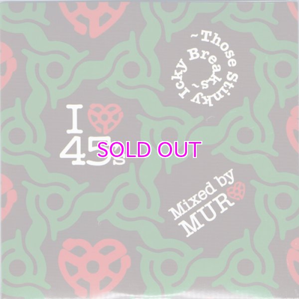 画像1: MURO MIX CD / I LOVE 45'S ~ THOSE STINKY ICKY BREAKS ~ (1)