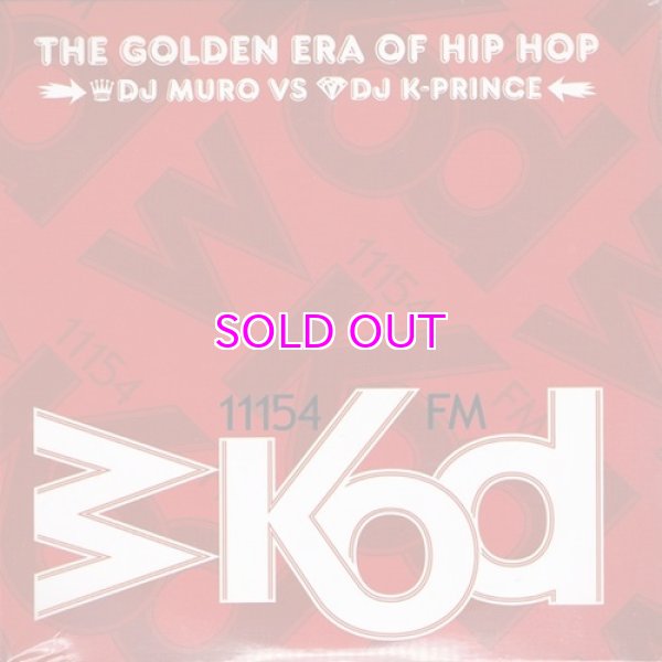 画像1: DJ MURO & K-PRINCE WKOD 11154 FM THE GOLDEN ERA OF HIP HOP -Remaster Edition- 2CD   (1)