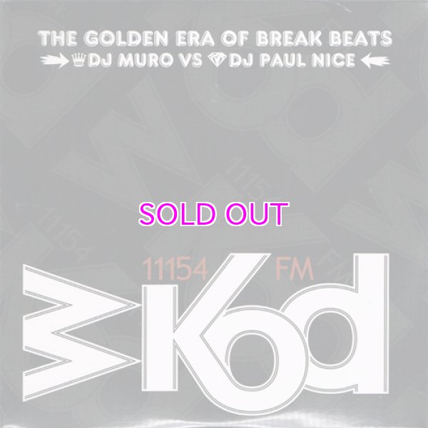 画像1: DJ MURO & PAUL NICE WKOD 11154 FM THE NEW ERA OF BREAK BEATS -Remaster Edition- (1)