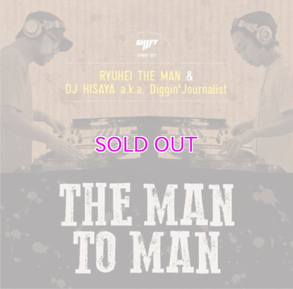 画像1: RYUHEI THE MAN & DJ HISAYA a.k.a DIGGIN' JOURNALIST / THE MAN TO MAN (1)