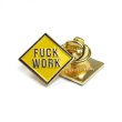 画像1: GOOD WORTH & CO. FUCK WORK PIN (1)