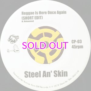 画像: STEEL AN' SKIN 45" REGGAE IS HERE ONCE AGAIN [SHORT EDIT]  AFRO PUNK REGGAE [DUB] [MURO'S EDIT] 