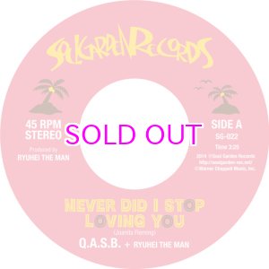 画像:  Q.A.S.B. + RYUHEI THE MAN / NEVER DID I STOP LOVING YOU / 7"