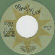 画像2: SBBX FEAT. BLU & BOOTIE BROWN / DO WHAT YOU CAN / 45" (2)