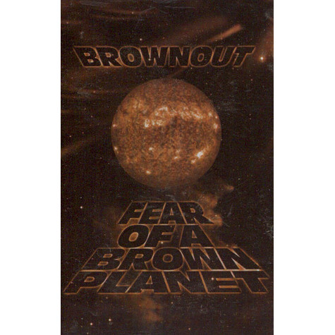 画像: ”FEAR OF A BROWN PLANET”BROWNOUT 