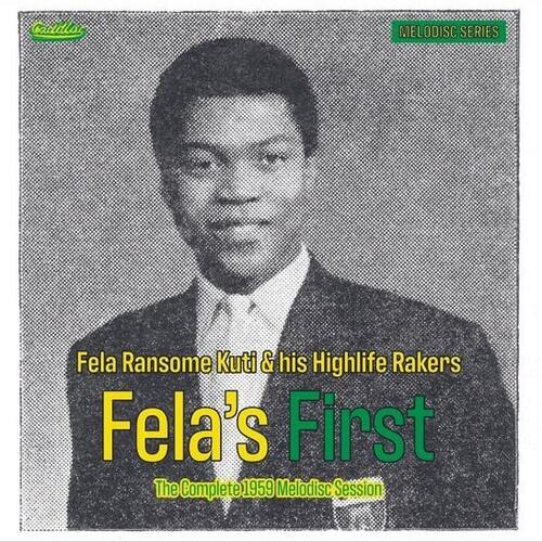 画像: FELA RANSOME-KUTI & HIS HIGHLIFE RAKERS / FELA'S FIRST THECOMPLE1959 MELODISC SESSION 10" 