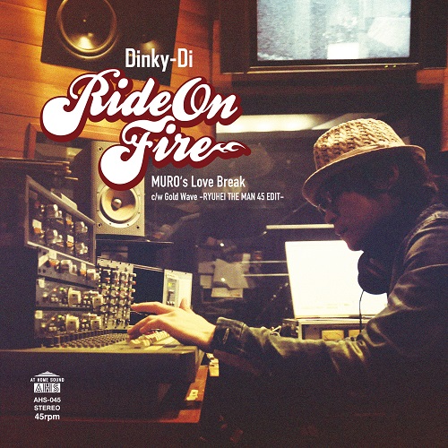 画像: DINKY-DI / Ride On Fire(MURO's LOVE Break) / Gold Wave(RYUHEI THE MAN 45 EDIT) (7") 