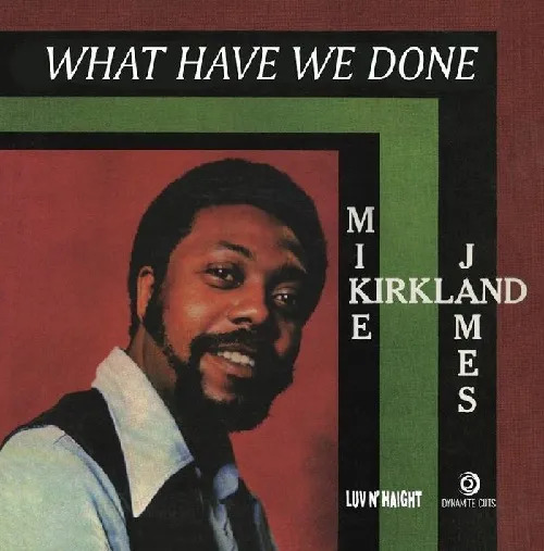 画像: MIKE JAMES KIRKLAND / WHAT HAVE WE DONE 7"