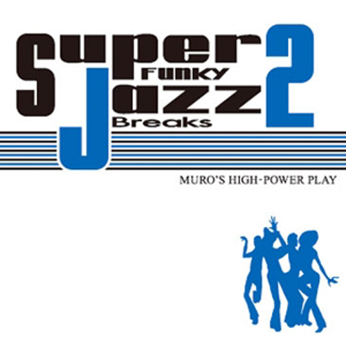 画像: DJ MURO MIX CD SUPER FUNKY JAZZ BREAKS 2