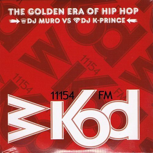 画像: DJ MURO & K-PRINCE WKOD 11154 FM THE GOLDEN ERA OF HIP HOP -Remaster Edition- 2CD  
