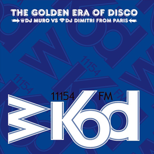 画像: DJ MURO & DIMITRI FROM PARIS WKOD 11154 FM THE GOLDEN ERA OF DISCO -Remaster Edition-